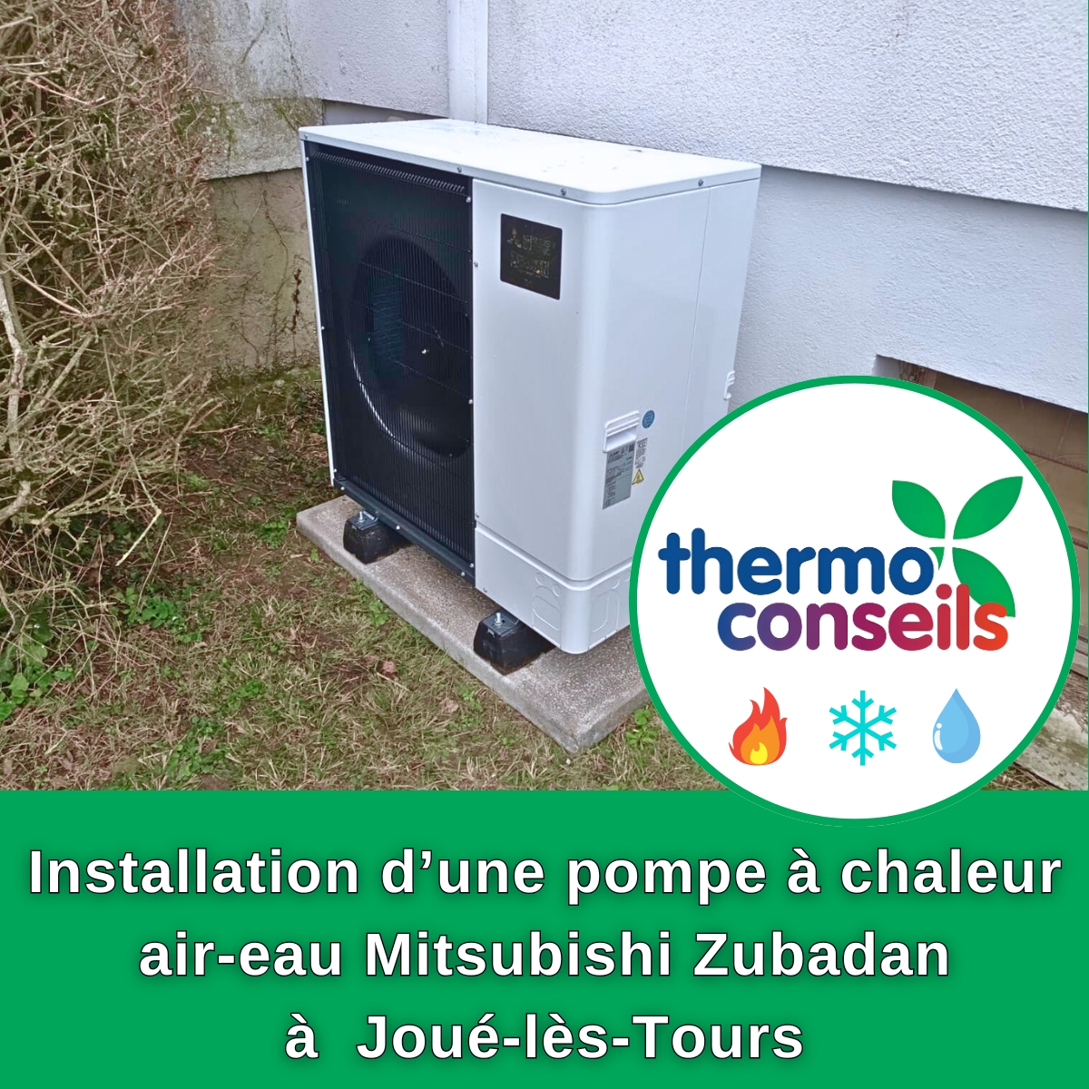 Installation-dune-pompe-a-chaleur-air-eau-Mitsubishi-Zubadan-a-Joue-les-Tours-----Thermo-Conseils.jpg